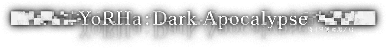 YoRHa: Dark Apocalypse